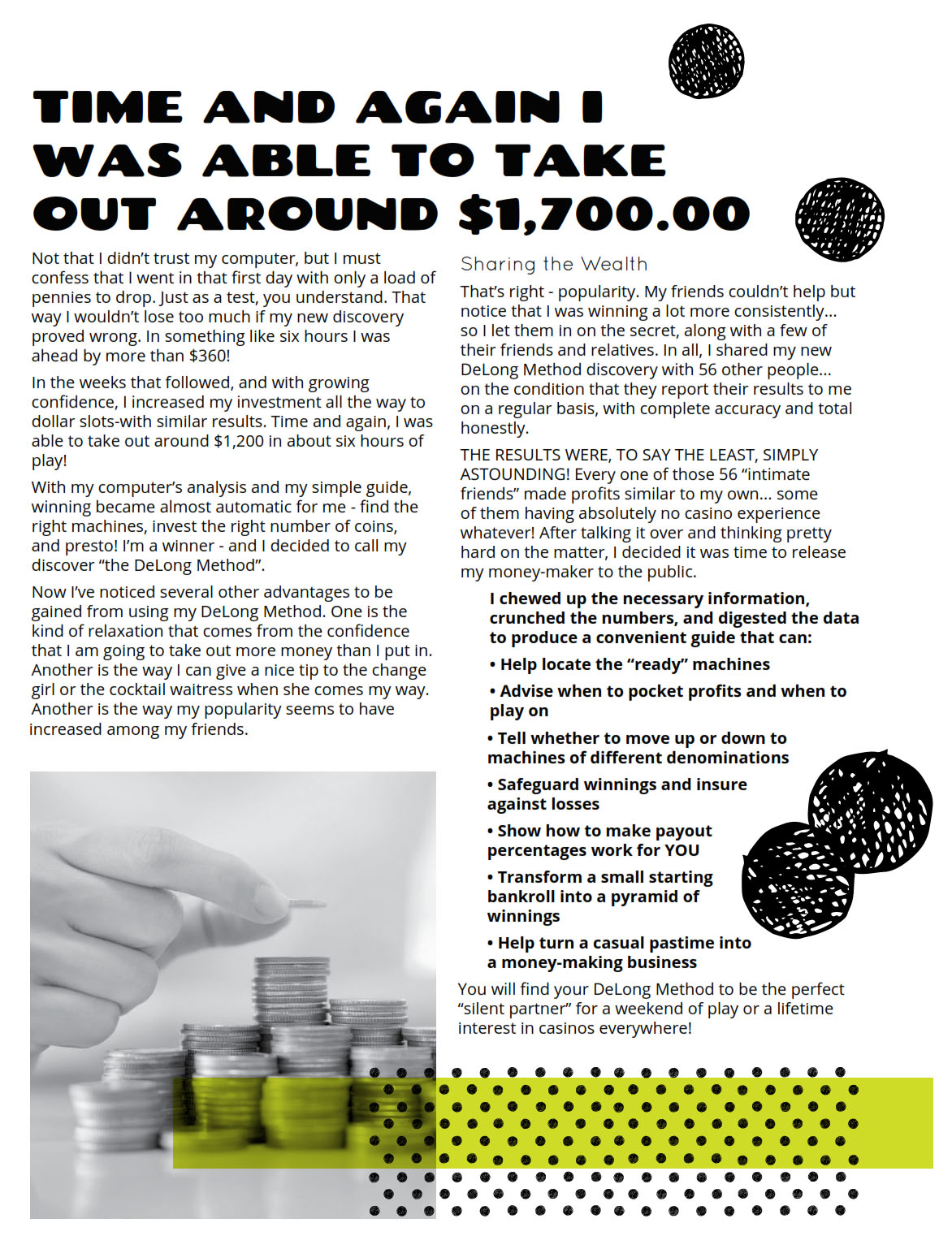 TIME AND AGAIN I WAS ABLE TO TAKE OUT AROUND $1,700.00 TIME AND AGAIN I WAS ABLE TO TAKE OUT AROUND $1,700.00